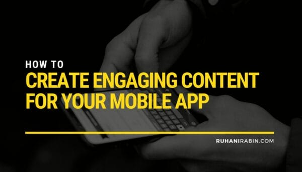 How to Create Engaging Content for Your Mobile App