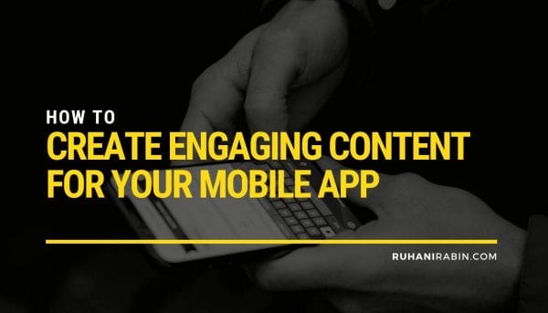 How to Create Engaging Content for Your Mobile App
