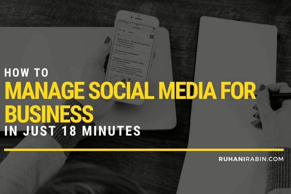 How to Manage Social Media for Business in Just 18 Minutes
