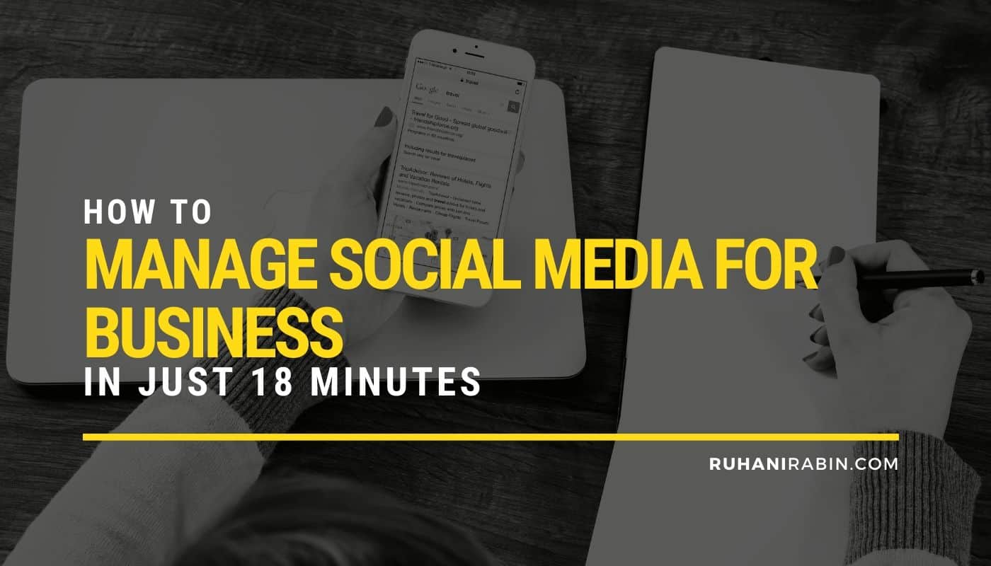 How to Manage Social Media for Business in Just 18 Minutes