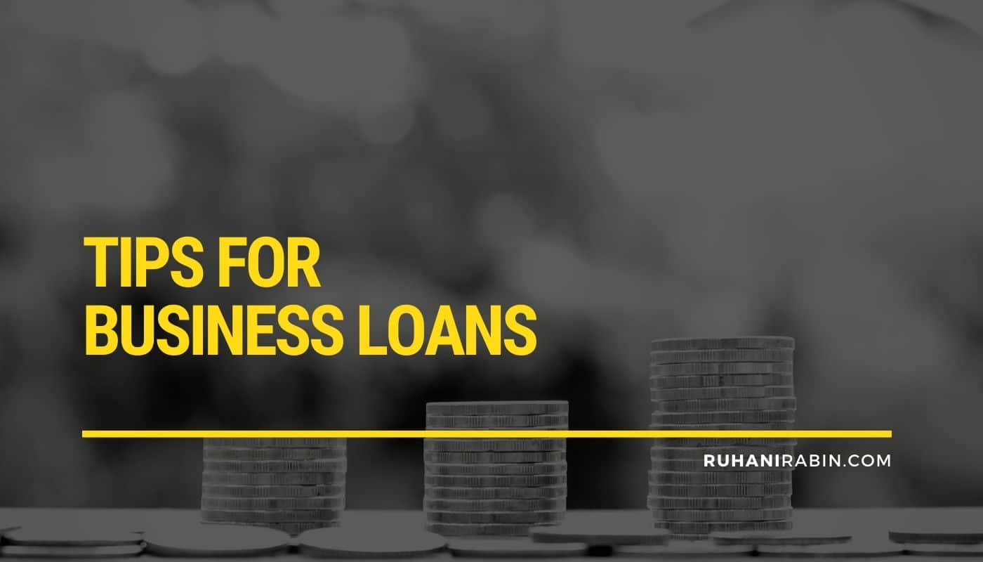 7 Tips For Business Loans - Business - RuhaniRabin.com