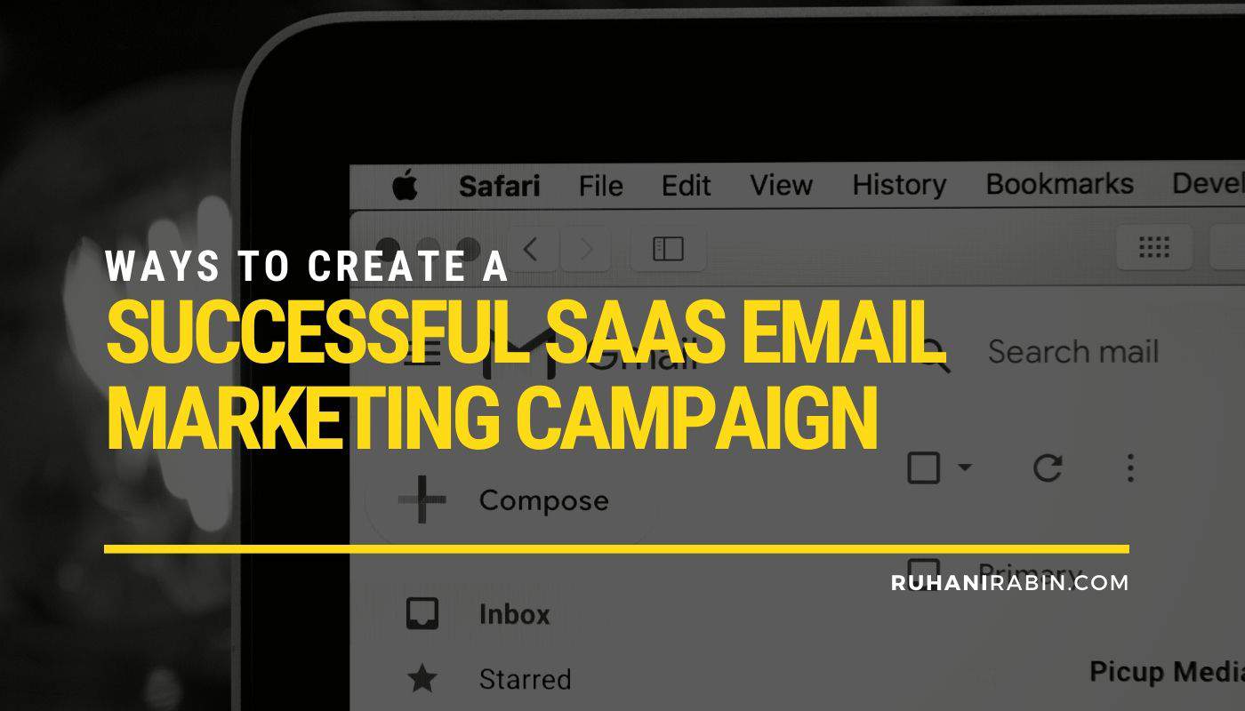 Ways to Create a Successful SaaS Email Marketing Campaign
