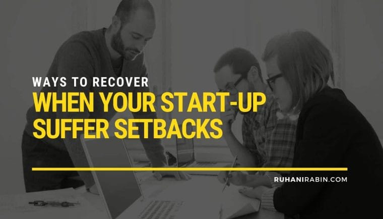 Ways to Recover When Your Start up Suffer Setbacks