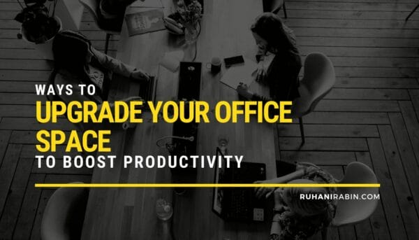 5 Ways to Upgrade Your Office Space to Boost Productivity