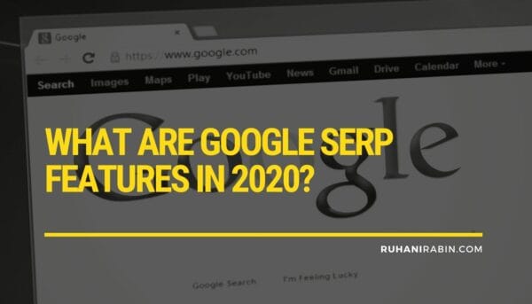 What are Google SERP features in 2020?