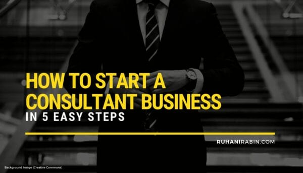 How to Start a Consultant Business in 5 Easy Steps