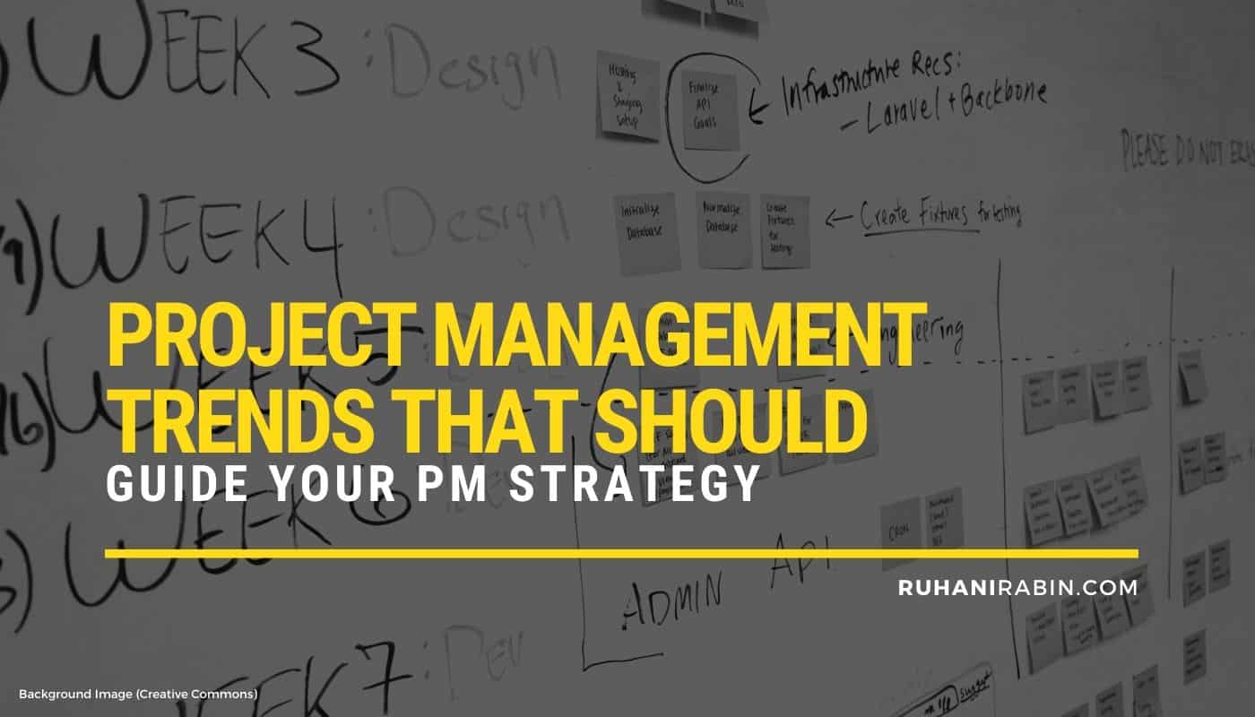 Project Management Trends that Should Guide Your PM Strategy