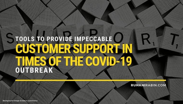 Tools to Provide Impeccable Customer Support in Times of the COVID 19 Outbreak