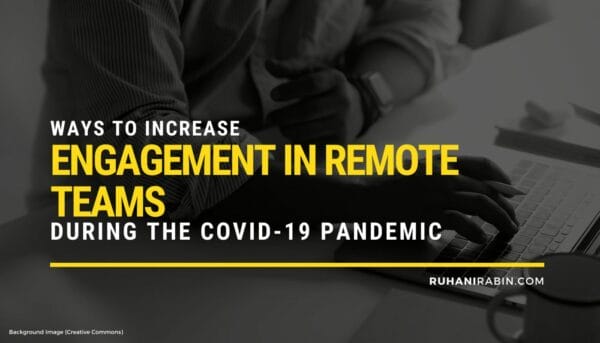 5 Ways to Increase Engagement in Remote Teams During the Covid-19 Pandemic