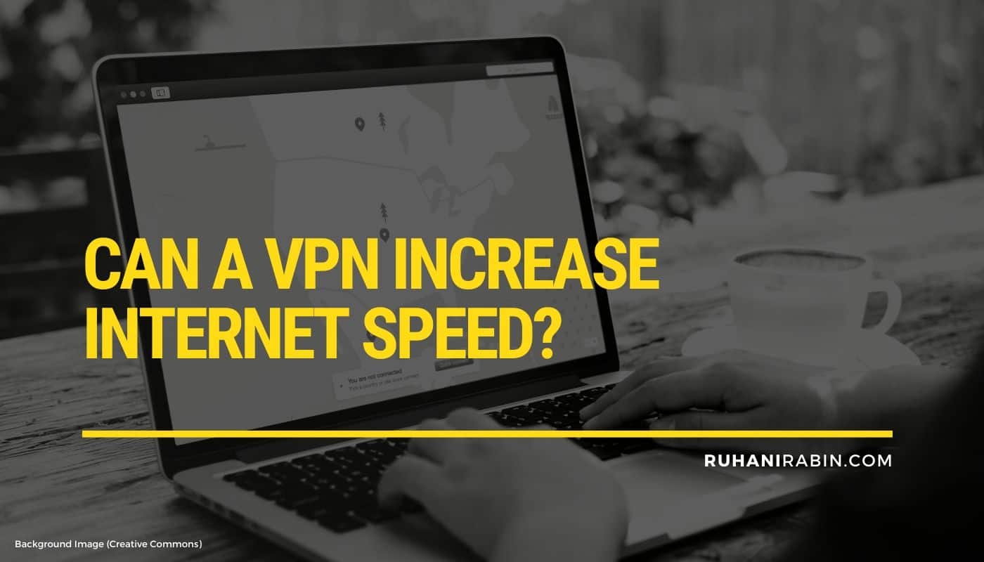 Can a VPN Increase Internet Speed