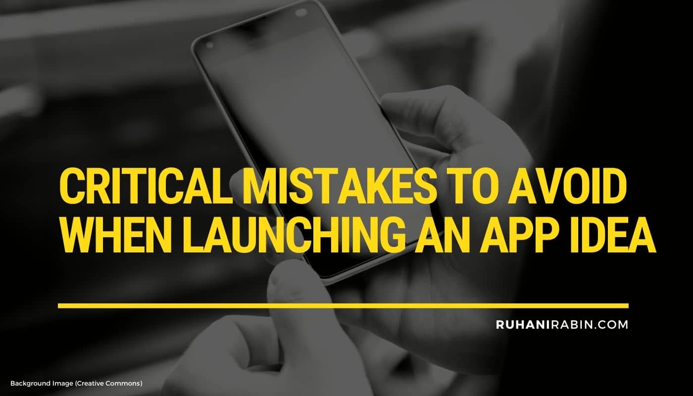 Critical Mistakes to Avoid When Launching An App Idea