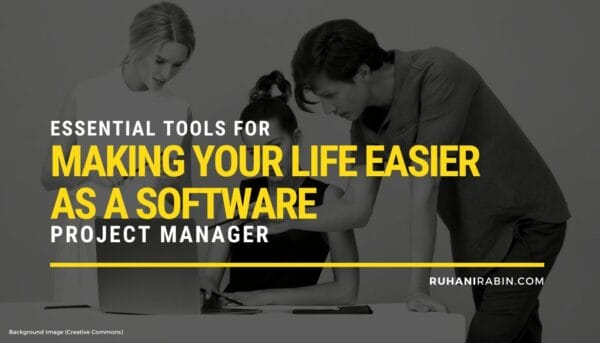 3 Essential Tools for Making Your Life Easier as a Software Project Manager