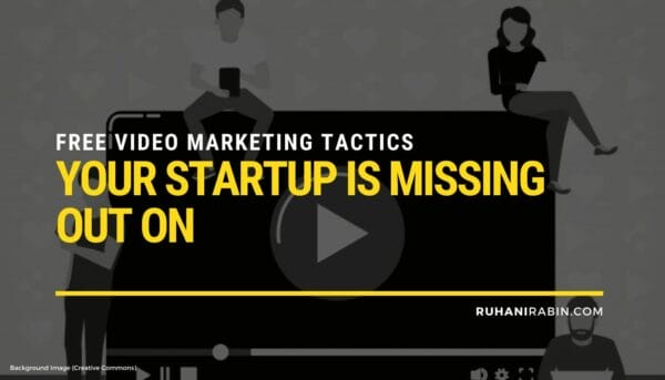 12+ Free Video Marketing Tactics Your Startup Is Missing out On
