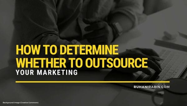 How to Determine Whether to Outsource Your Marketing