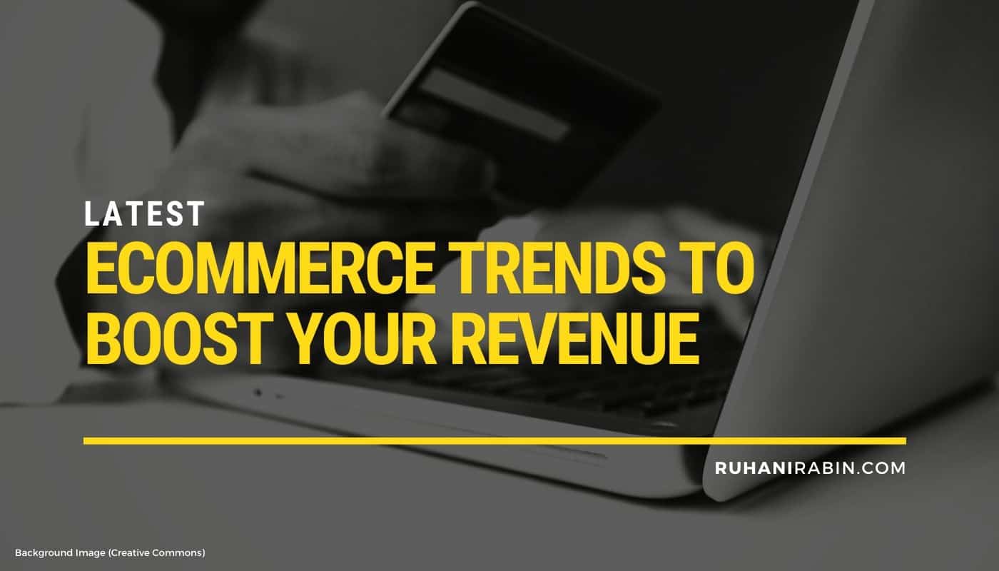 Latest Ecommerce Trends to Boost Your Revenue