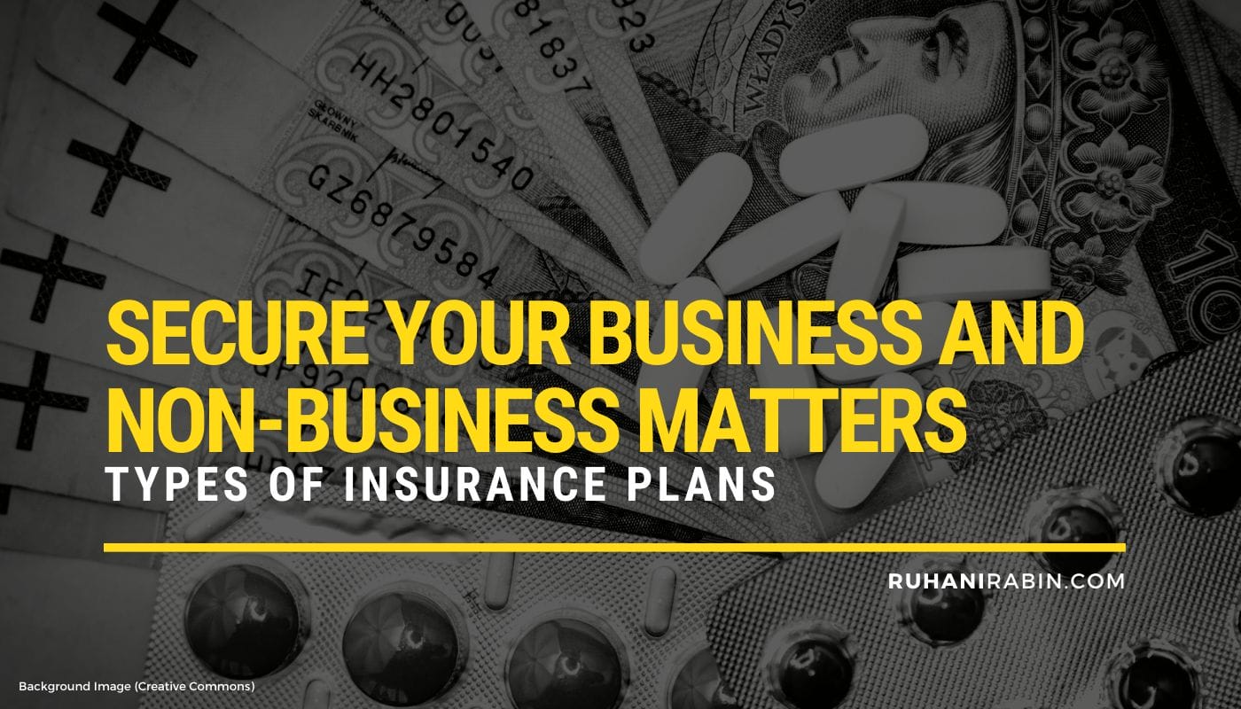 Secure Your Business and Non business Matters Types of Insurance Plans