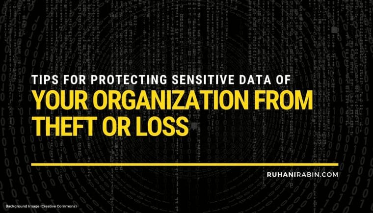 Tips for Protecting Sensitive Data of Your Organization from Theft or Loss