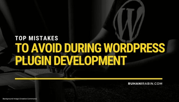 Top 7 Mistakes To Avoid During WordPress Plugin Development