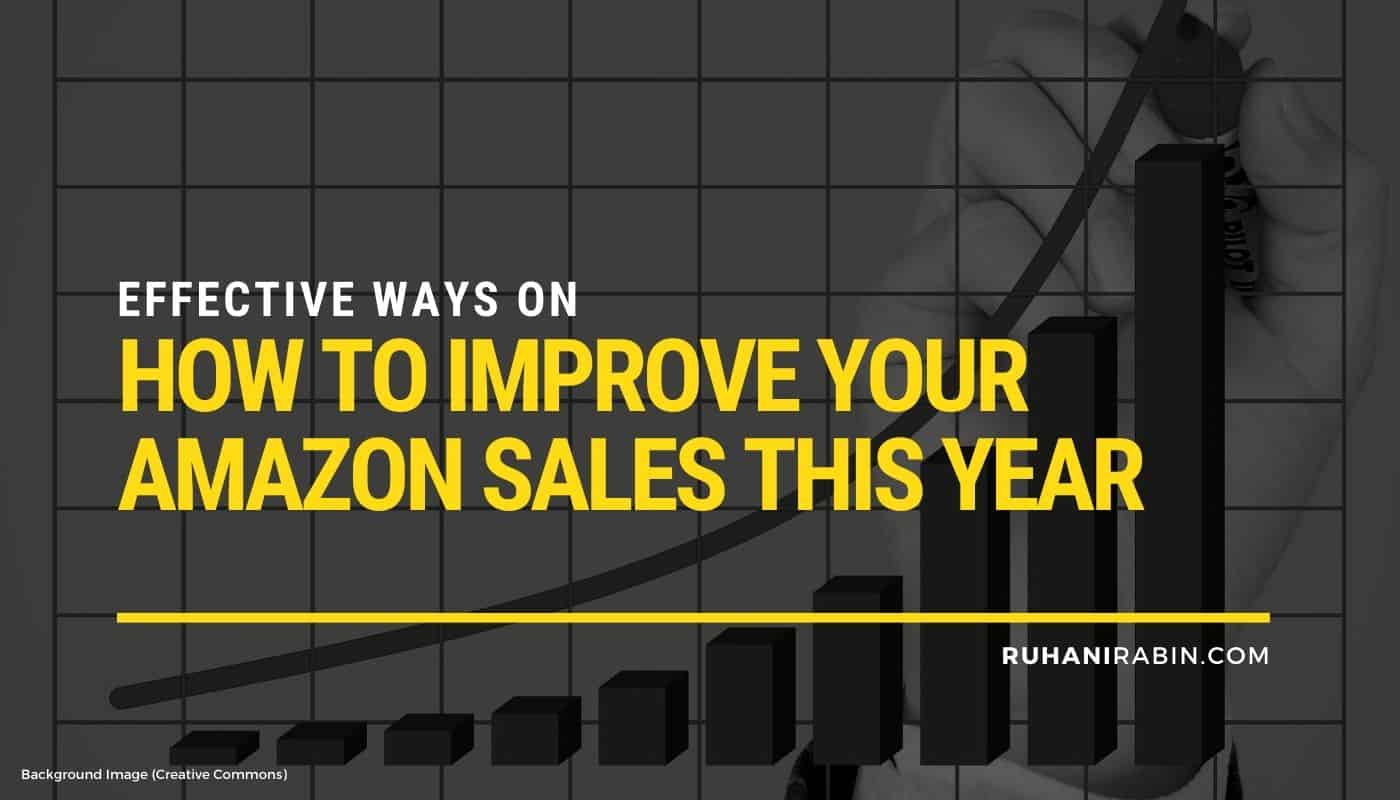 Effective Ways on How to Improve Your Amazon Sales This Year