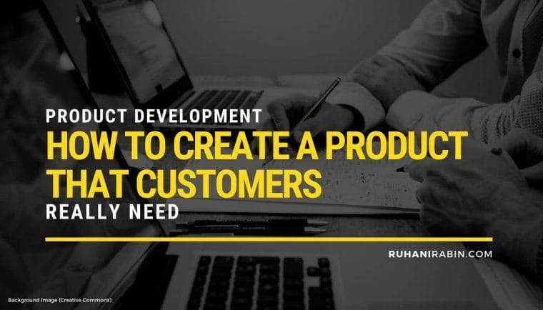 How to Create a Product That Customers Really Need