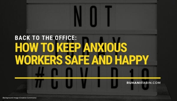 Back to the Office: How to Keep Anxious Workers Safe and Happy