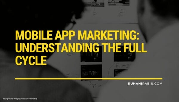 Mobile App Marketing: Understanding the Full Cycle