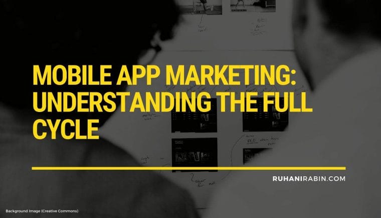 Mobile App Marketing Understanding the Full Cycle