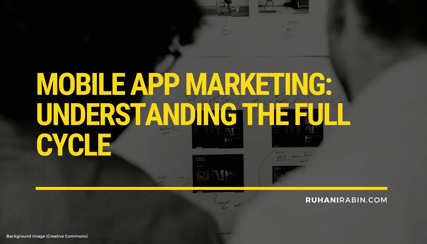 Mobile App Marketing Understanding the Full Cycle