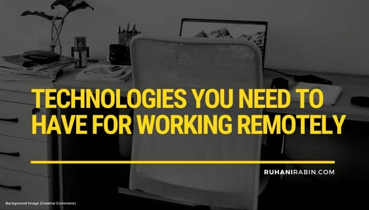 Technologies You Need to Have for Working Remotely