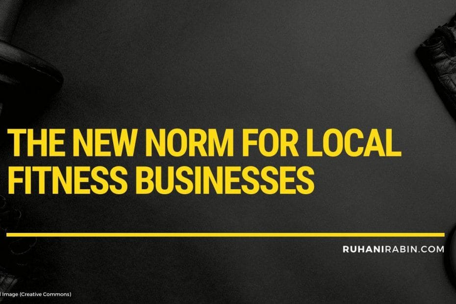 The New Norm for Local Fitness Businesses