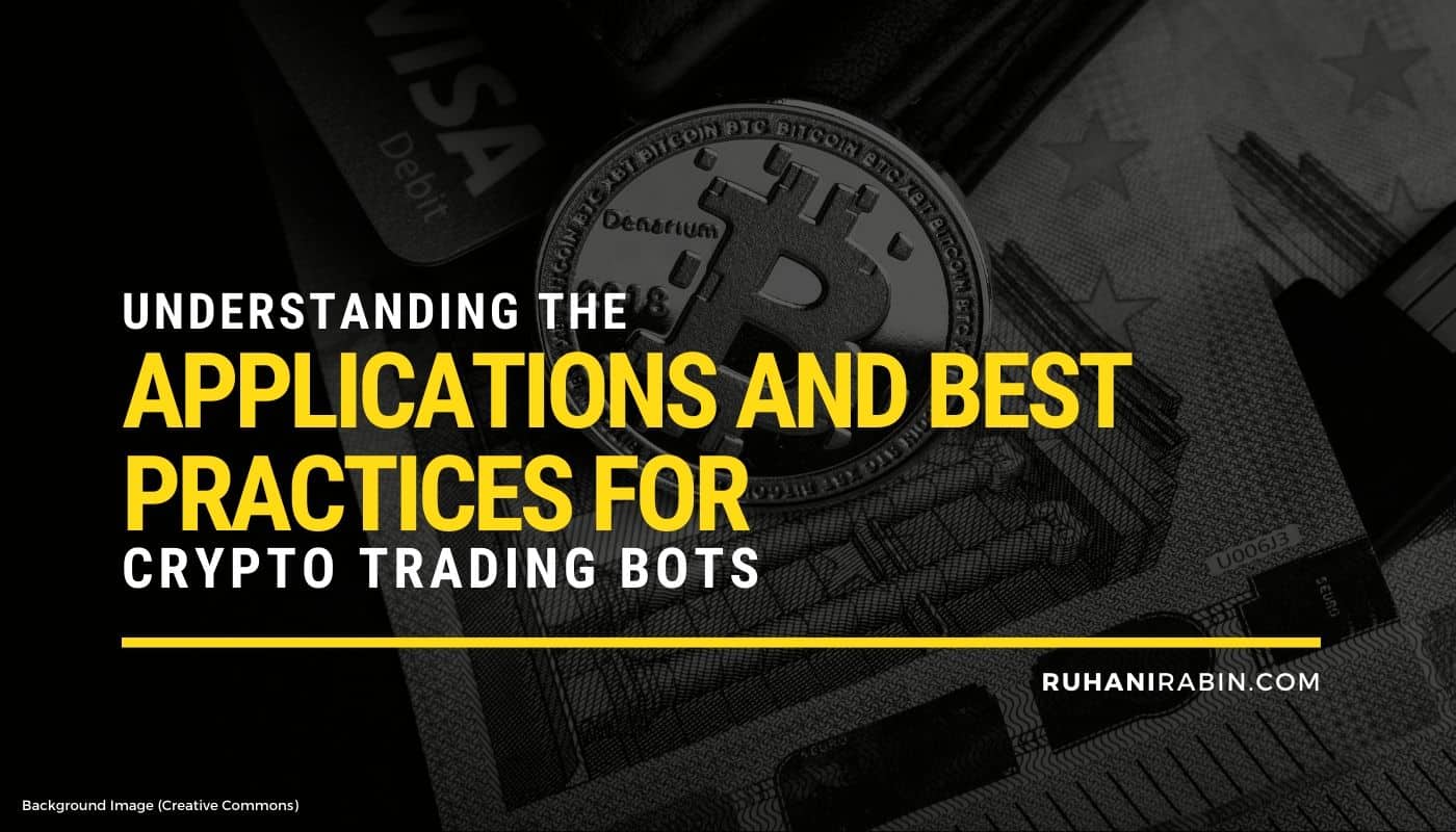 Understanding the Applications and Best Practices for Crypto Trading Bots