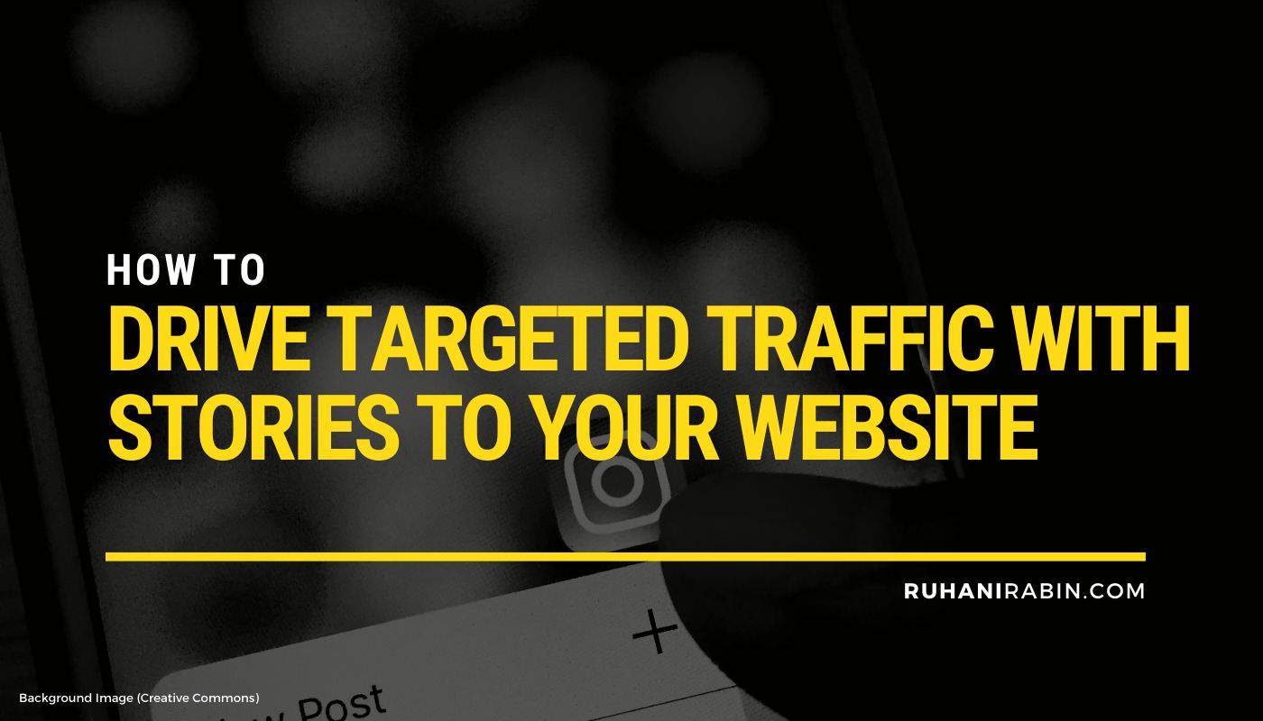 How to Drive Targeted Traffic with Stories to Your Website