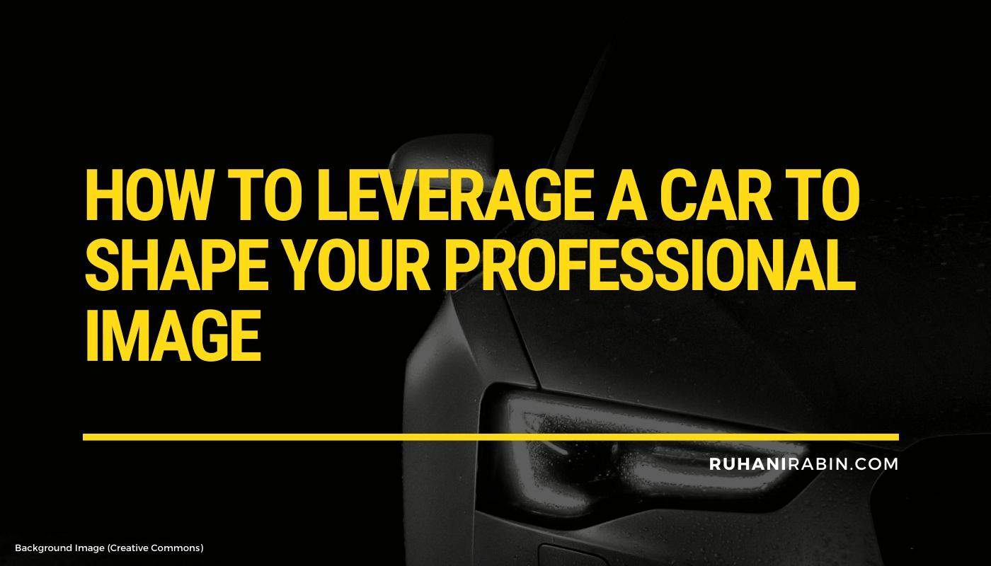 How to Leverage a Car to Shape Your Professional Image Featured Image