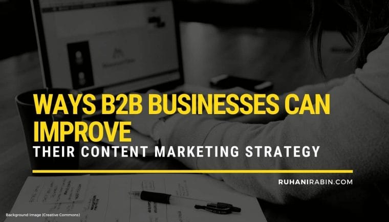 Ways B2B Businesses Can Improve Their Content Marketing Strategy