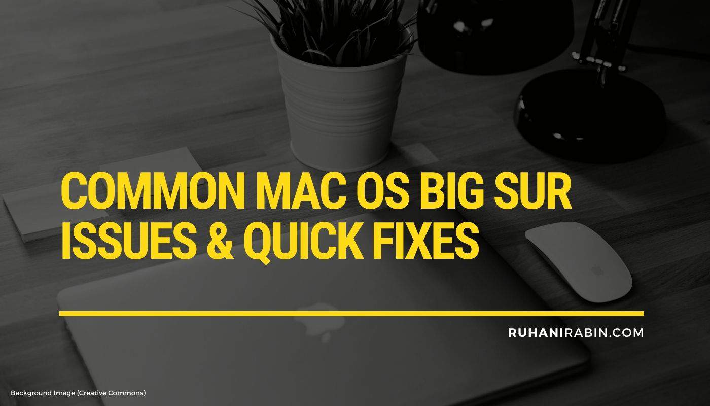Common Mac OS Big Sur Issues Quick Fixes