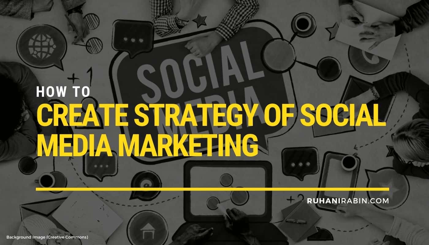 How to Create Strategy of Social Media Marketing