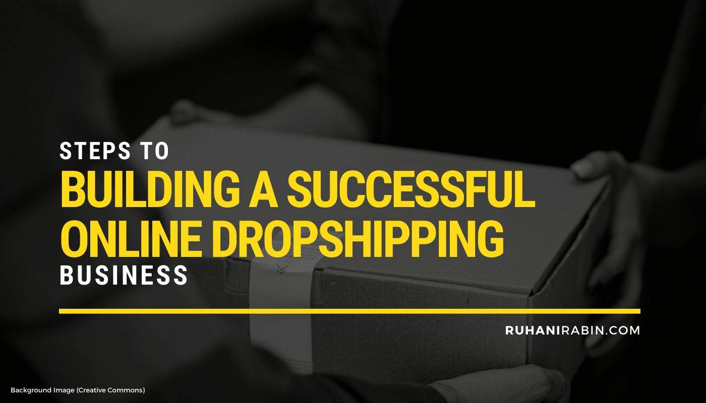 6 Steps To Building A Successful Online DropShipping Business 2024