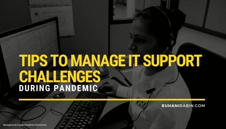 Tips to Manage IT Support Challenges During Pandemic