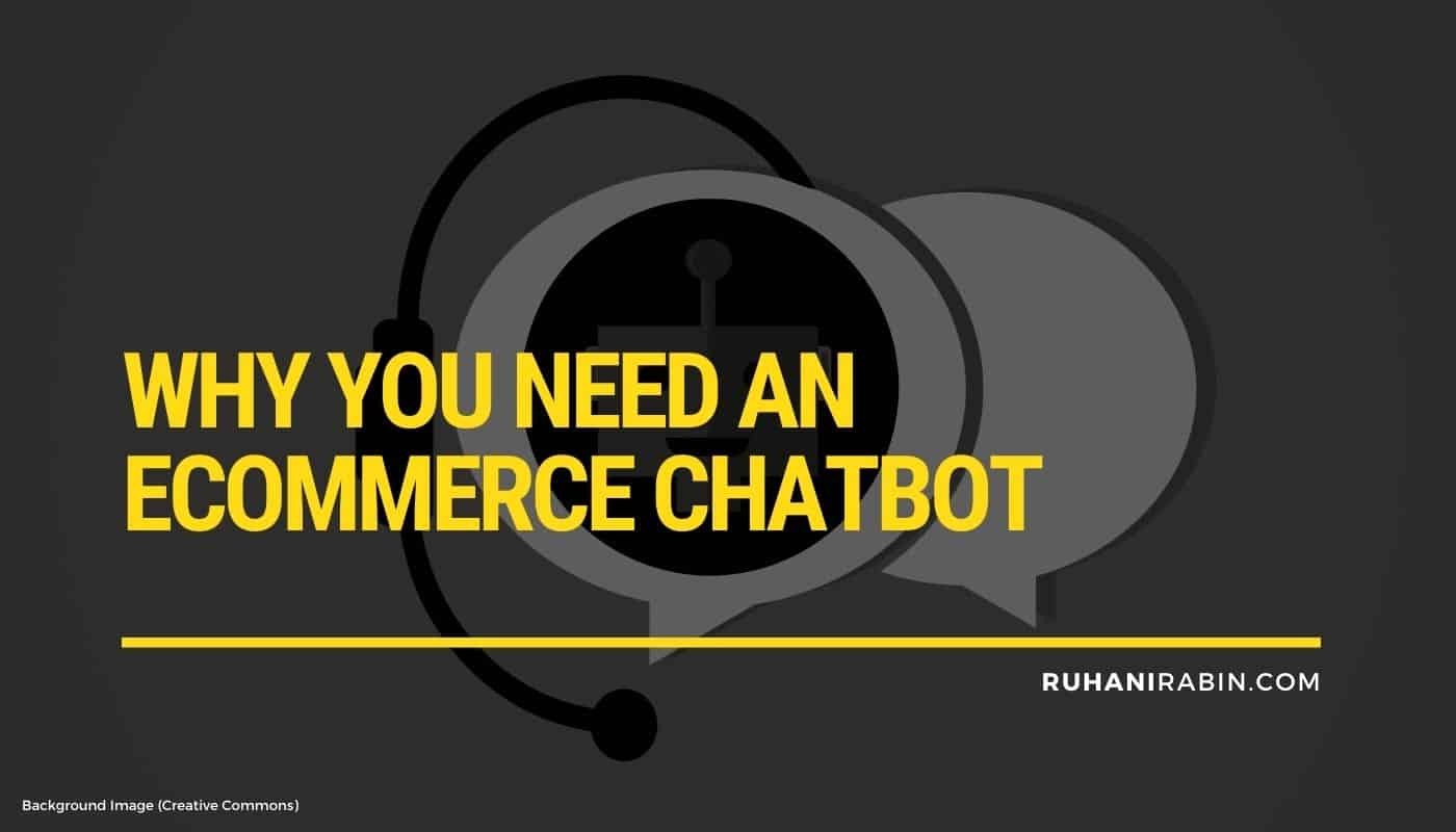Why You Need an eCommerce Chatbot