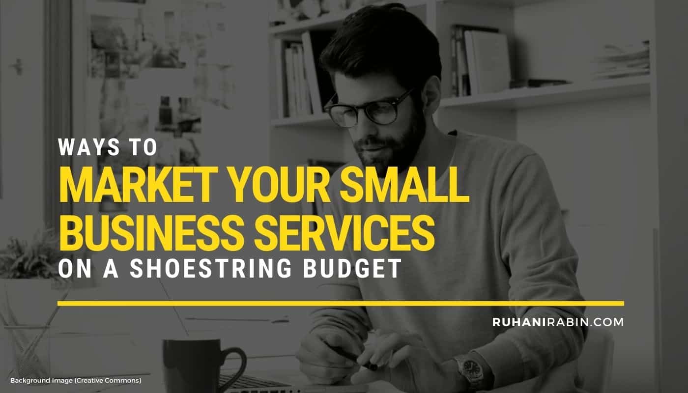 Market Your Small Business Services on a Shoestring Budget