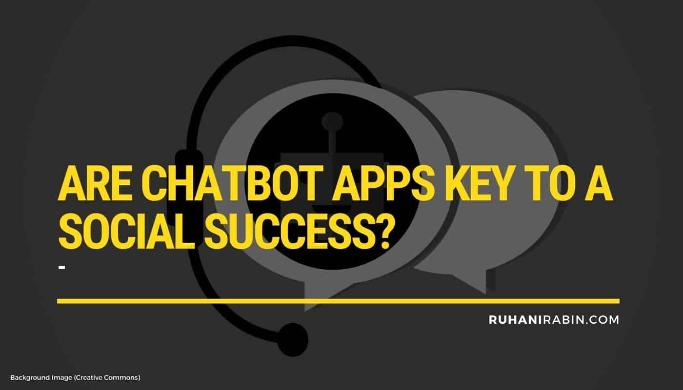 Are Chatbot Apps Key to a Social Success