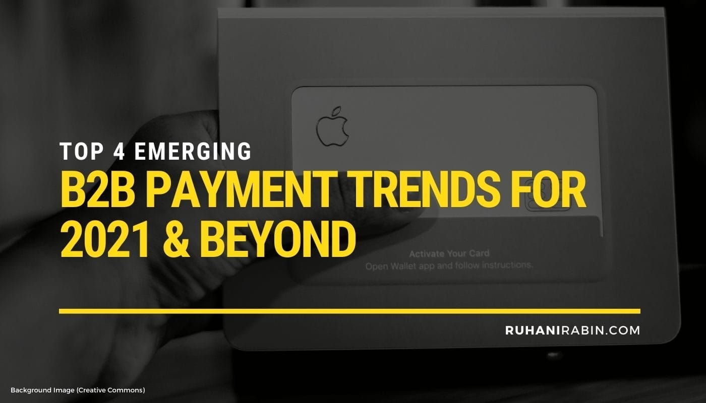 Top 4 Emerging B2B Payment Trends For 2021 & Beyond 2024