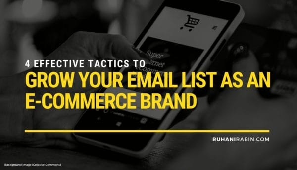 4 Effective Tactics to Grow Your Email List as an E-Commerce Brand