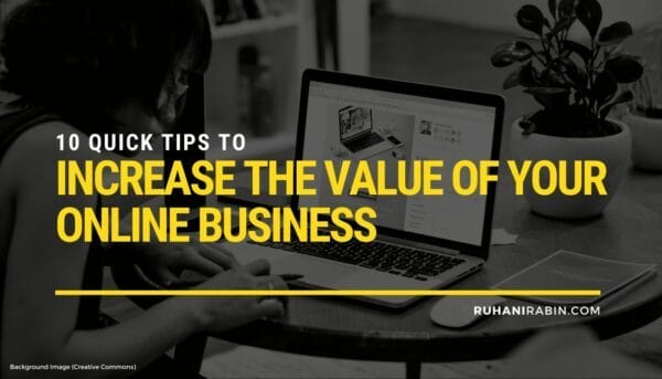 10 Quick Tips to Increase the Value of Your Online Business