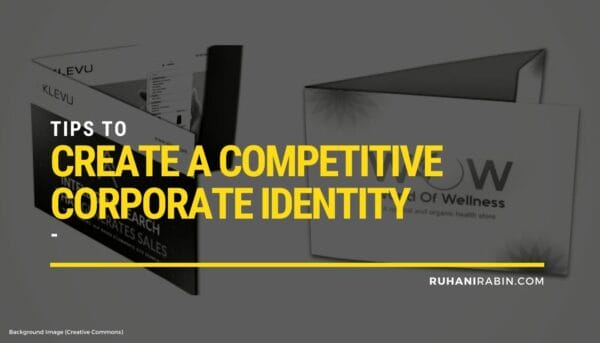 Tips To Create a Competitive Corporate Identity In 2021