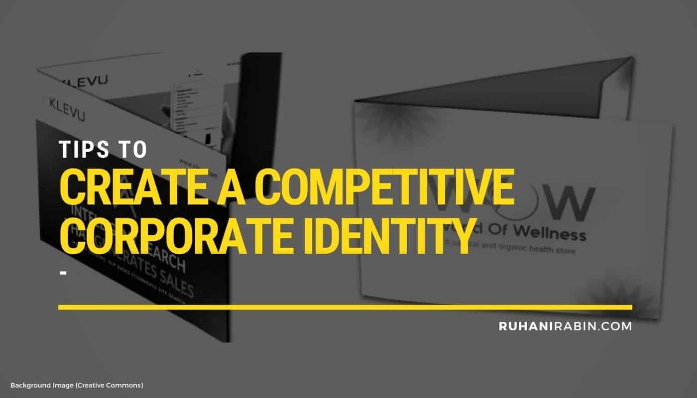 Tips To Create a Competitive Corporate Identity