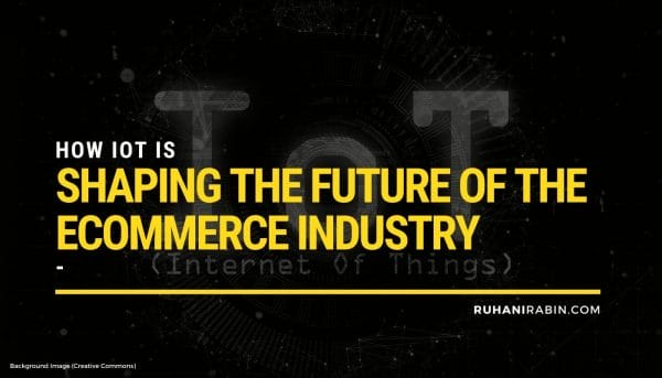 How IoT is Shaping The Future of The Ecommerce Industry