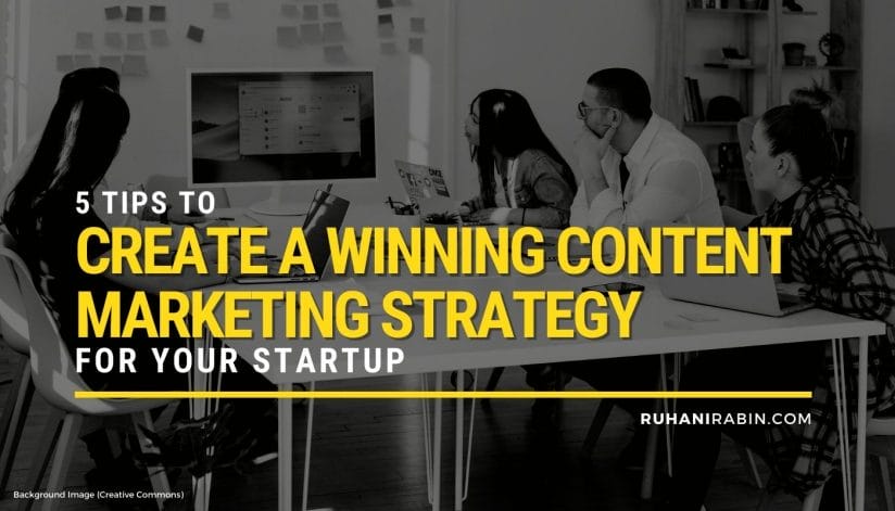 Create A Winning Content Marketing Strategy For Your Startup