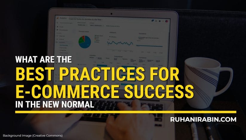 Best Practices For E Commerce Success In The New Normal