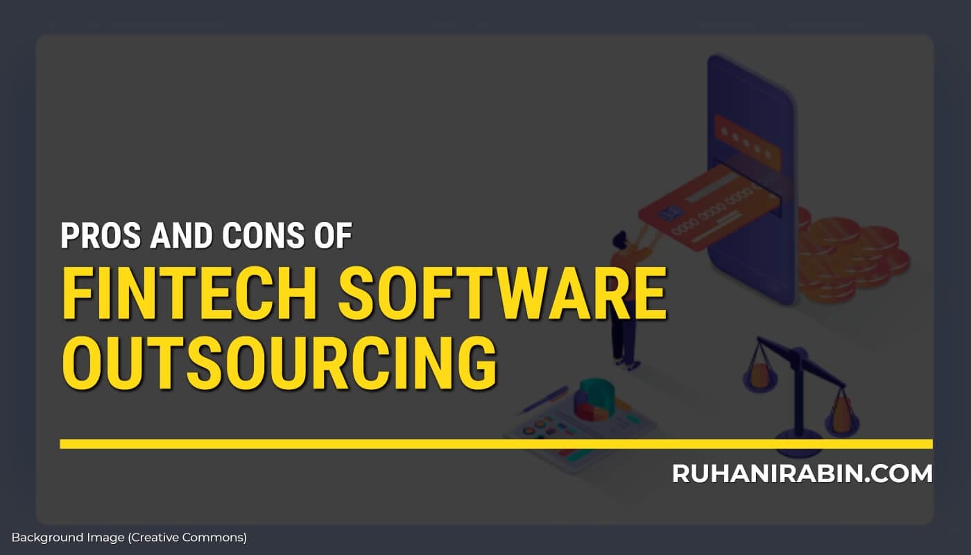 Pros And Cons Of Fintech Software Outsourcing